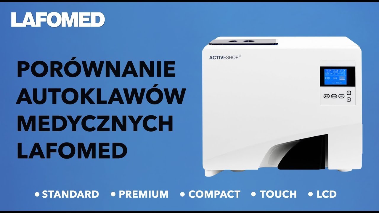 Jaki Autoklaw Wybrać? - Porównanie Autoklawów Medycznych LAFOMED