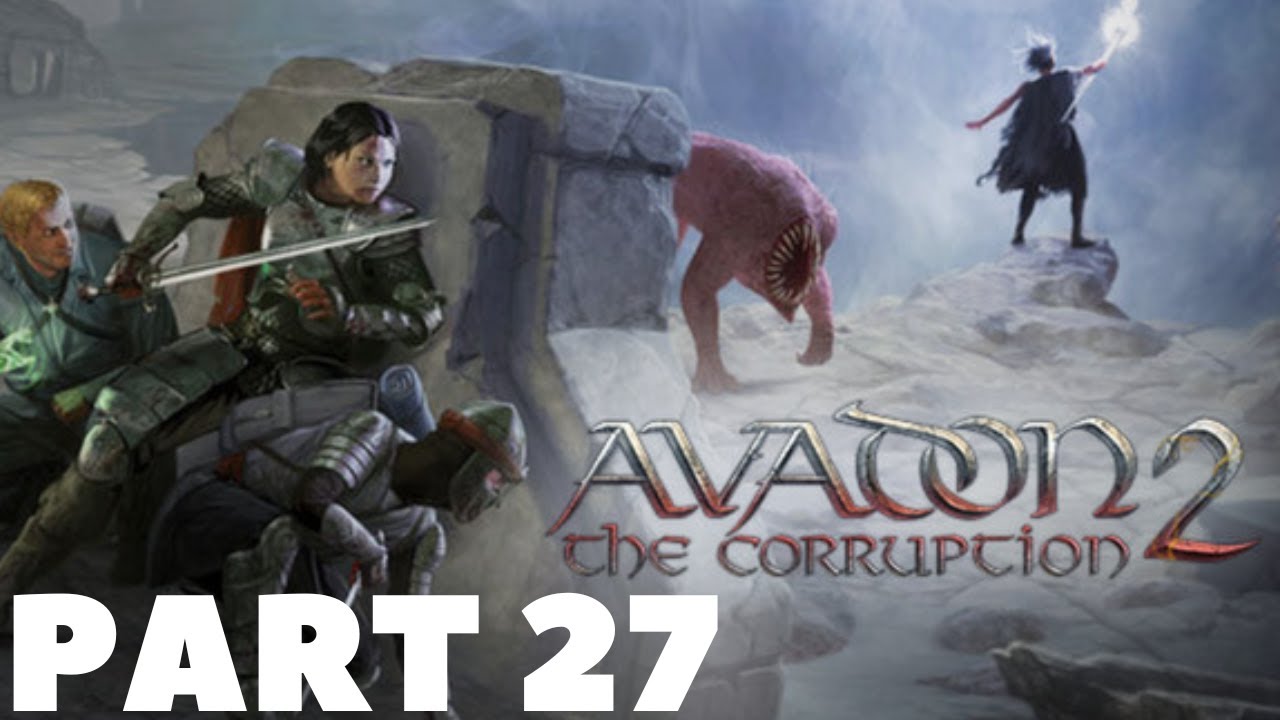 Avadon 2: The Corruption - Let's Play (Part 27 - Exploring Fort Foresight)