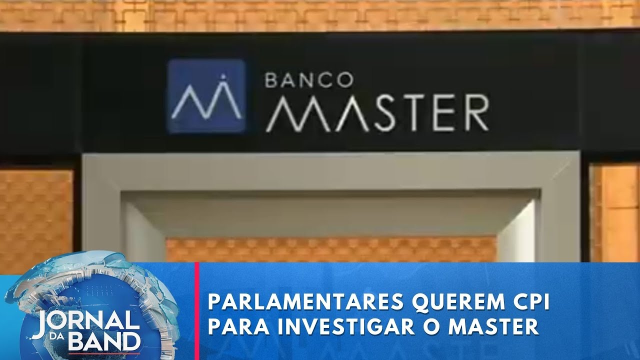 Parlamentares querem CPI para investigar o banco Master
