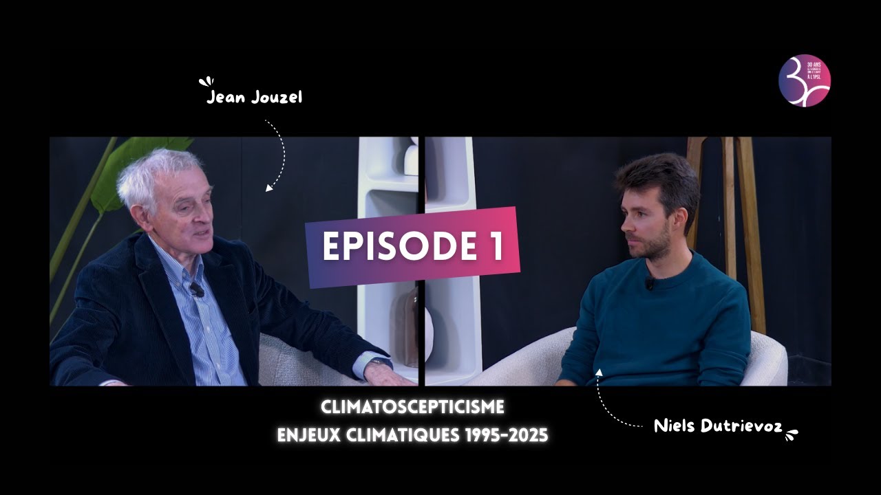 Ép.1 : Enjeux climatiques 1995-2025 et climatoscepticisme (avec Jean Jouzel & Niels Dutrievoz)