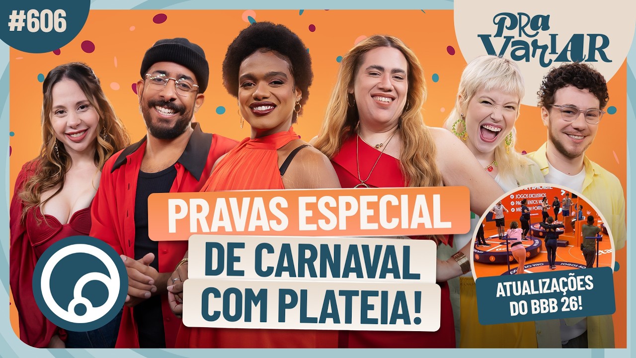 PRA VARIAR: Prova do Líder polêmica no BBB 26, Luana Piovani x Luciano Huck, Especial Carnaval
