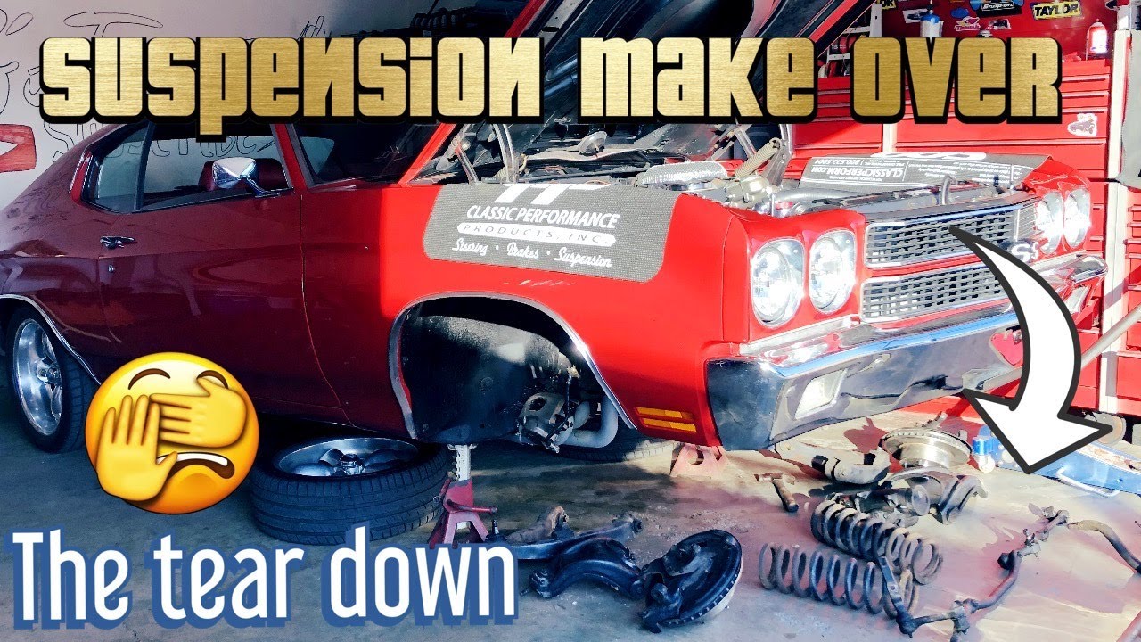 1970 Chevelle SS Suspension Make Over *** The Tear Down***