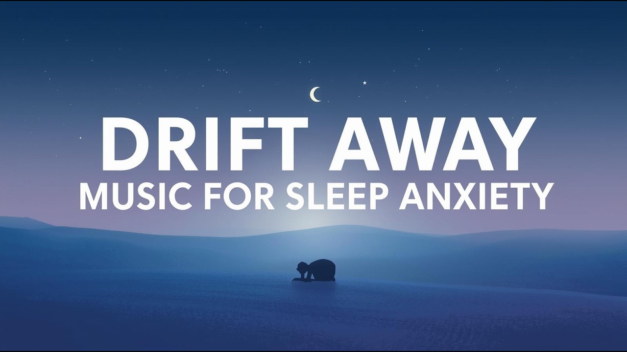 Anxiety Relief Music for Sleep – Fall Asleep Faster Tonight
