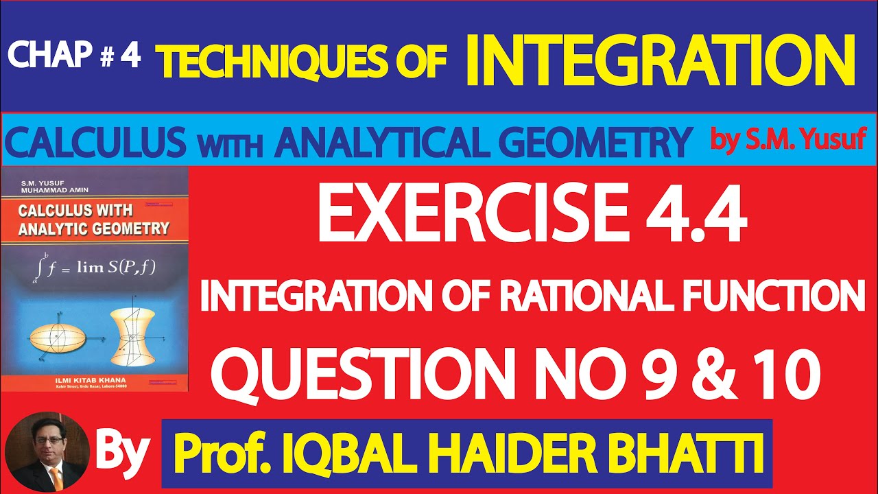 Ch# 4|TECHNIQUES OF INTEGRATION|EXERCISE 4.4 Q9 & 10|Calculus & Analytic Geometry by SM Yusuf Lec25