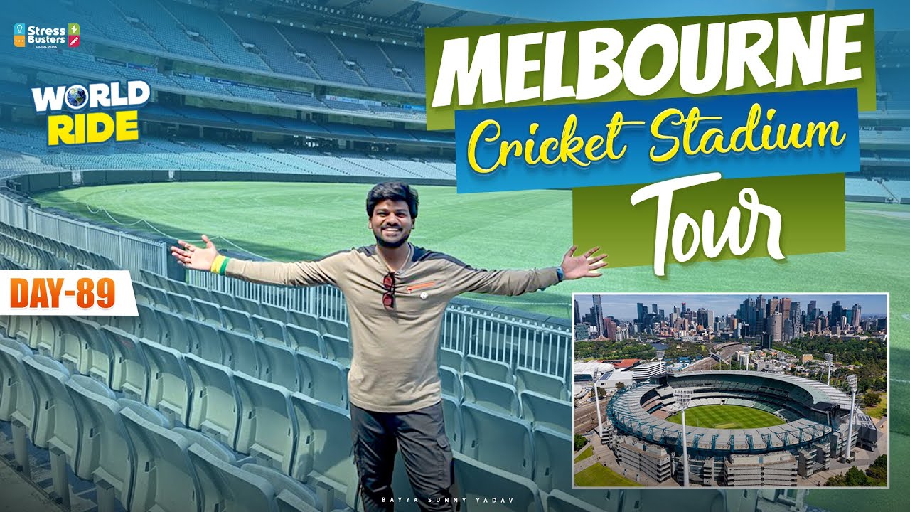 మామూలుగా లేదుగా..! 🇦🇺Melbourne Cricket Ground Tour | WORLD RIDE DAY 89 | Bayya Sunny Yadav