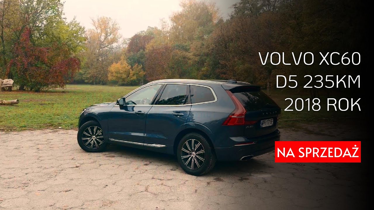 Volvo XC60 D5 z 2018 - jaki jest?