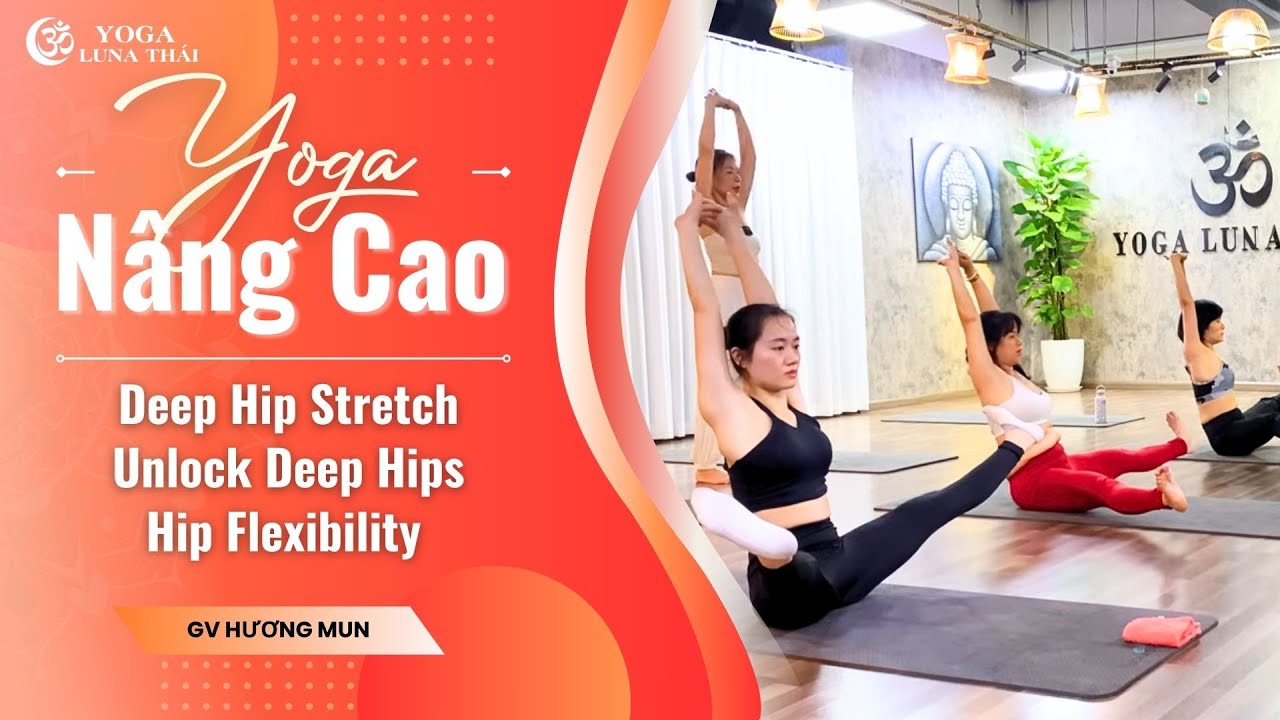 Advanced Deep Hip Stretch | Mở Hông Nâng Cao, Tăng Linh Hoạt | HLV Hương Mun