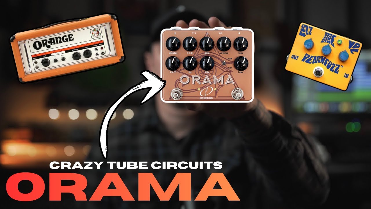 Orange OR120 и Peach Fuzz — всё в одном! Crazy Tube Circuits ORAMA