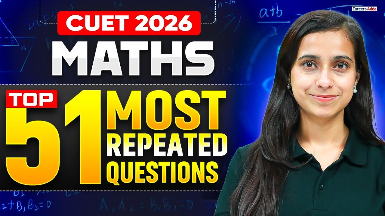 CUET Maths 2026 | Top 51 Most Repeated Questions | CUET Maths MCQ