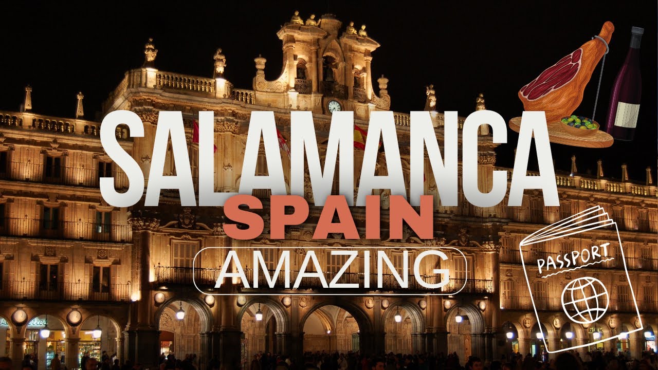 Salamanca Spain is Amazing