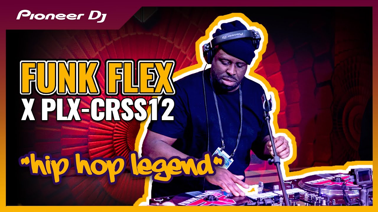 Funk Flex Full Performance on the PLX-CRSS12 and DJM-S11