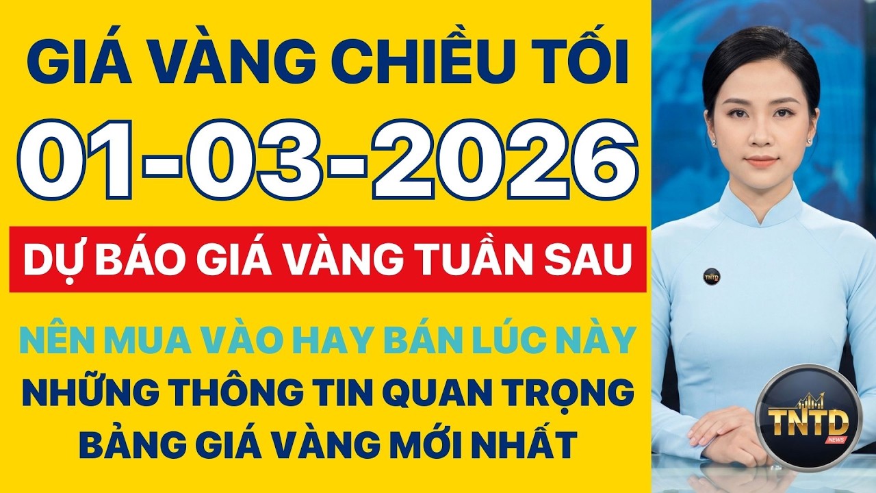 Giá vàng hôm nay Chiều tối Ngày 1/3/2026 Giá vàng thế giới và trong nước, Giá bạc, Ngoại tệ, Bitcoin