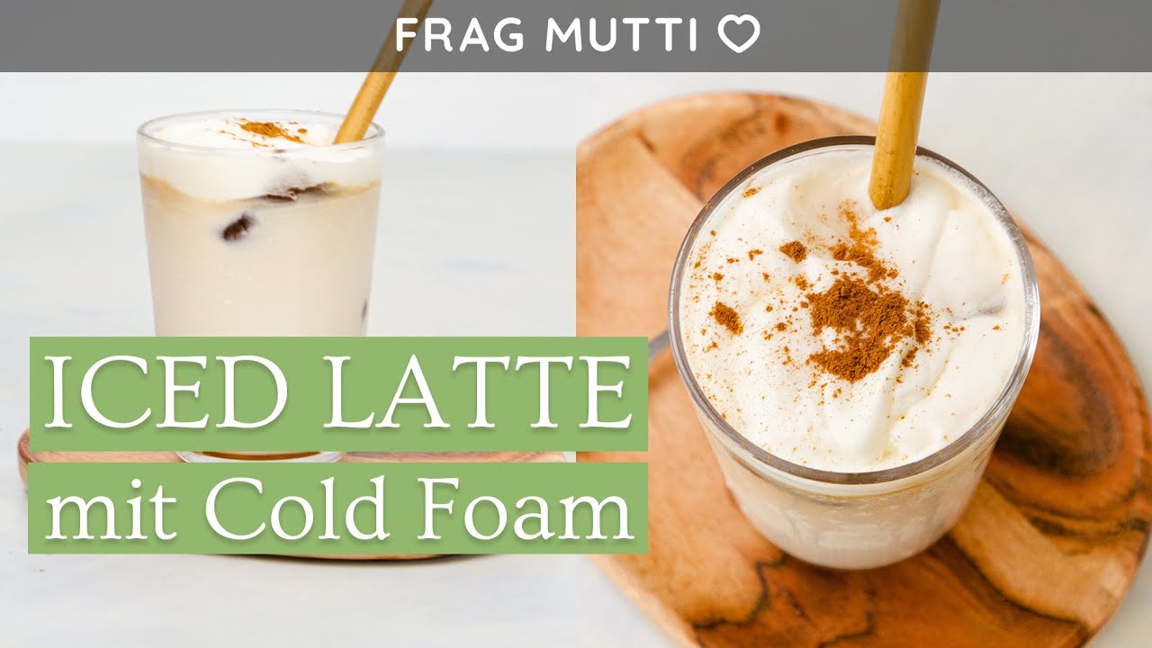 Iced Latte mit Cold Foam ☕🥤🧊 das beste Eiskaffeerezept!