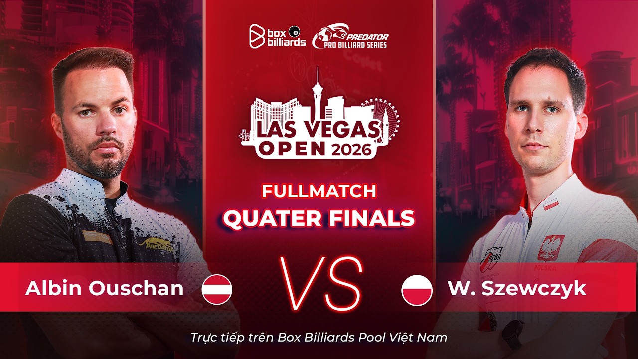 Albin Ouschan vs Wojciech Szewczyk | Tứ Kết | Las Vegas Men's Open 2026