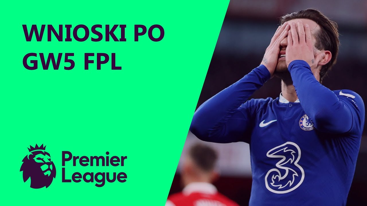 Wnioski i watchlista po GW5 FPL | Fantasy Premier League 23/24