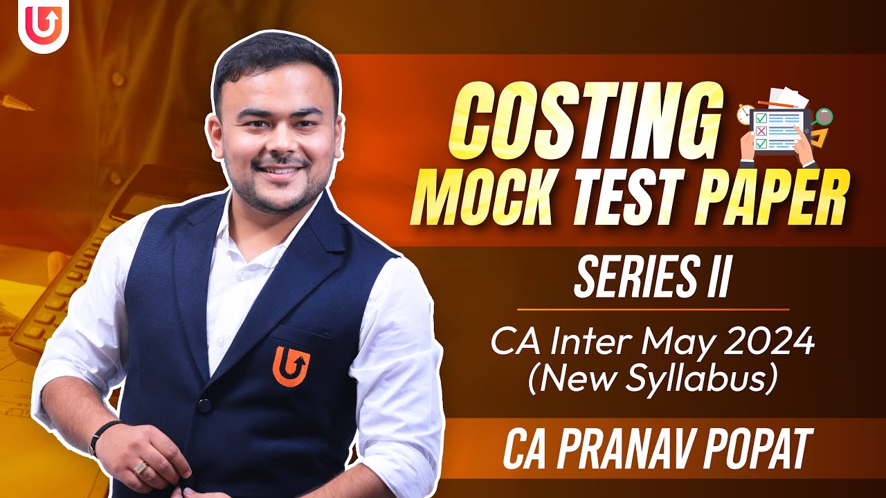 Costing Mock Test Paper Series 2 | CA Inter May 2024 (New Syllabus) | CA PRANAV POPAT