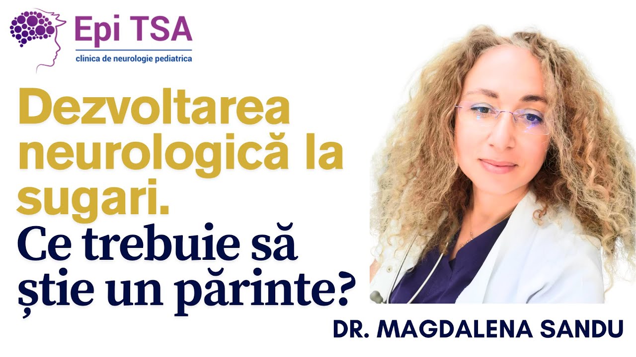 Neurodezvoltarea sugarului pas cu pas – cu Dr. Magdalena Sandu, medic primar neurologie pediatrică