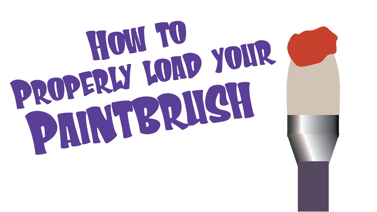 Properly Loading Your Paintbrush