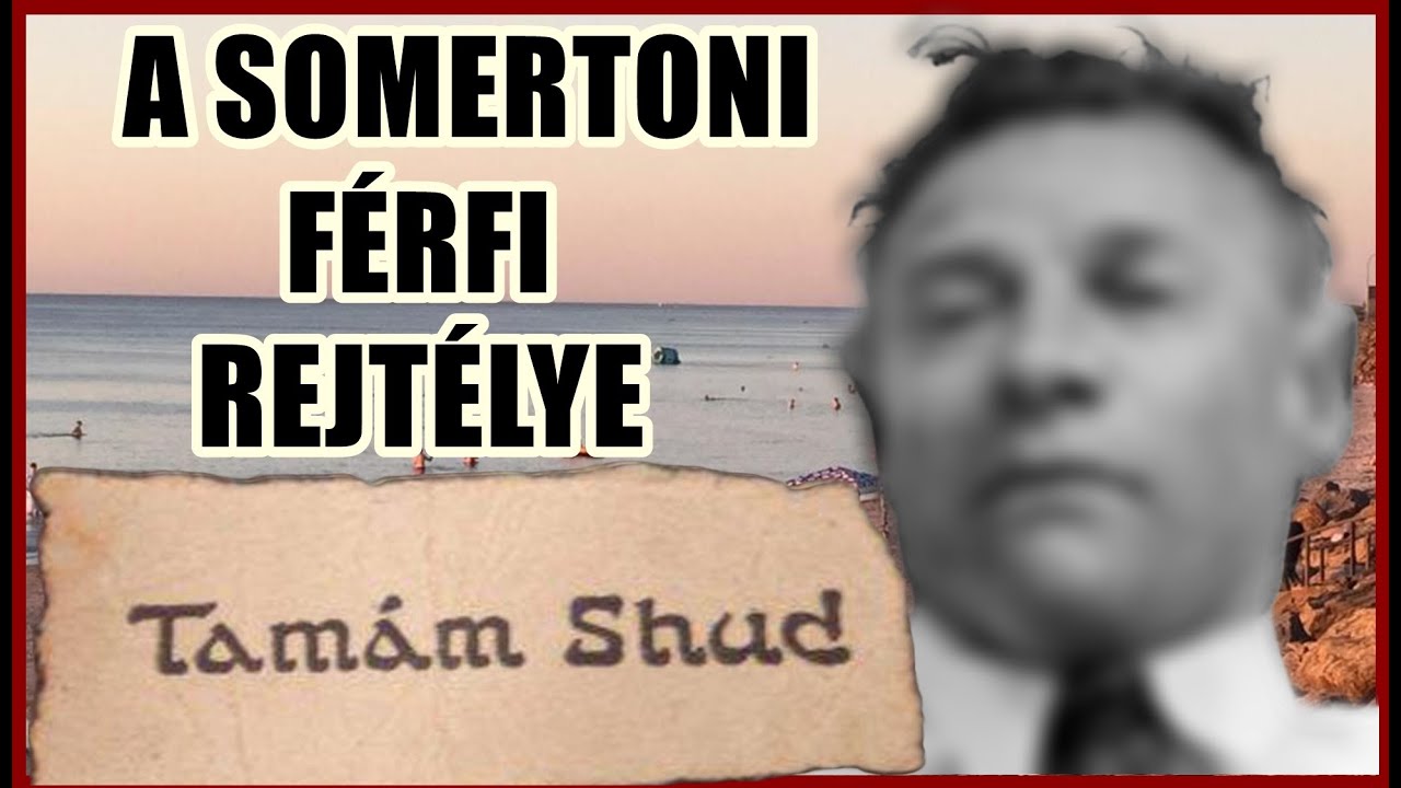 A TAMÁM SHUD AKTA - A SOMERTONI FÉRFI REJTÉLYE - A világ legbrutálabb 289. epizód