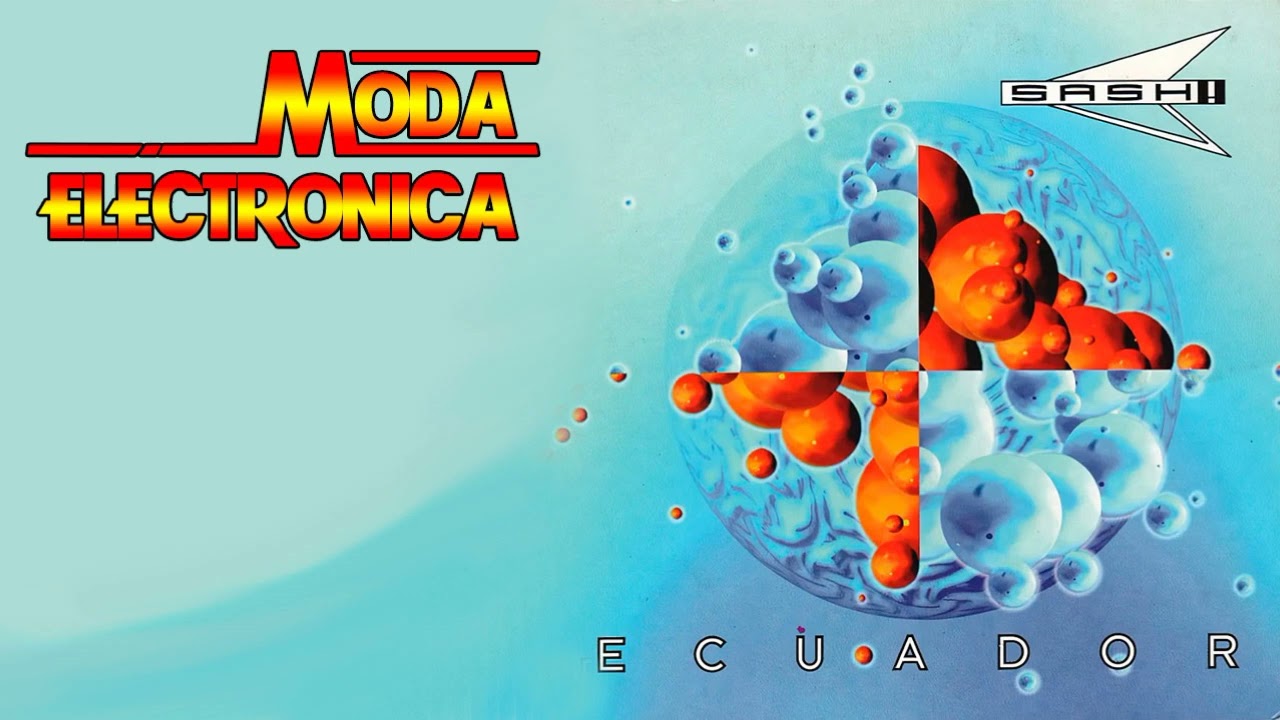 Moda Electronica - Sash! - Ecuador*