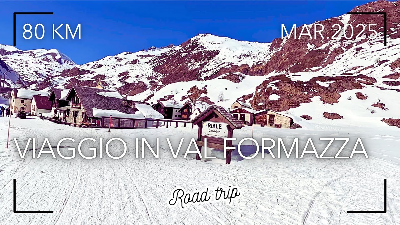 VIAGGIO A RIALE IN VAL FORMAZZA CON LA NEVE, IN AUTO DA GRAVELLONA TOCE