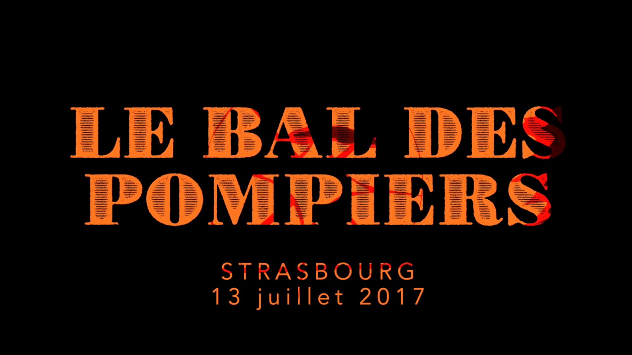Teaser Bal des pompiers 2017 Strasbourg