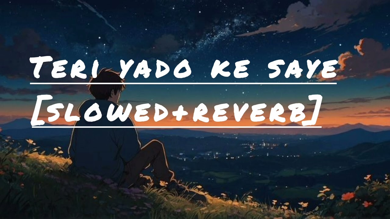 Teri Yaadon Ke Saaye | Heartbreaking Sad Lofi Song | Emotional Hindi Song#SadSong #EmotionalLofi