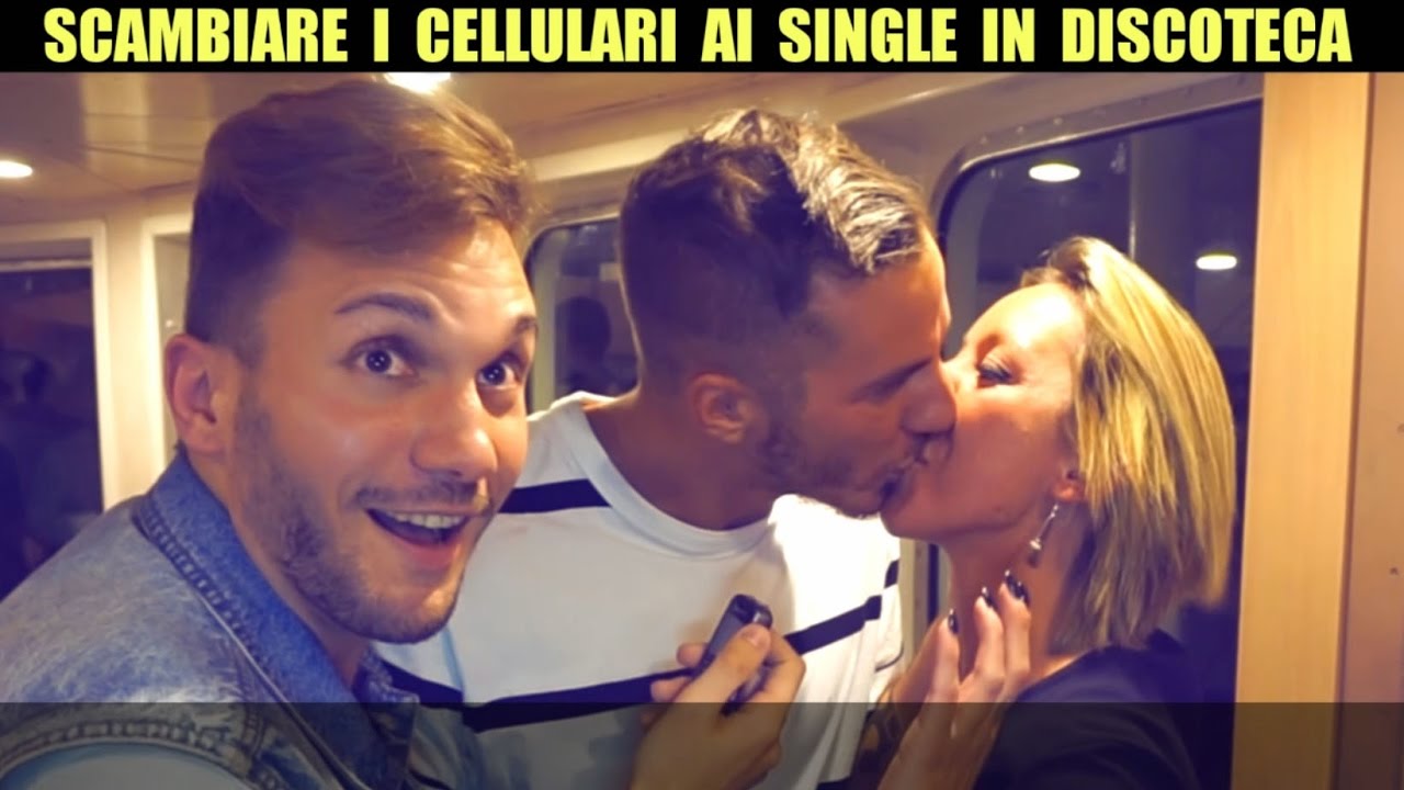 SCAMBIARE I CELLULARI AI SINGLE IN DISCOTECA: FAR BACIARE SCONOSCIUTI