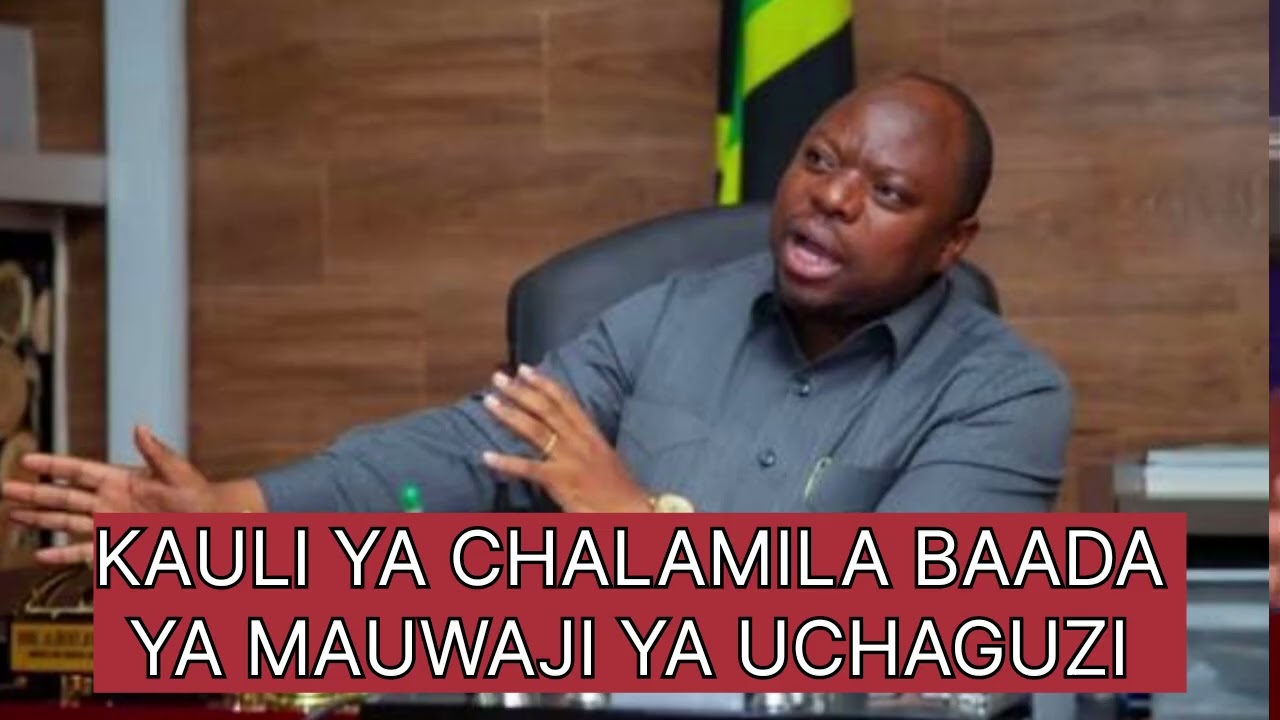 BAADA YA MAUWAJI YA WATU, CHALAMILA LEO AIBUKA NA KAULI HII - UCHAGUZI TANZANIA 2025