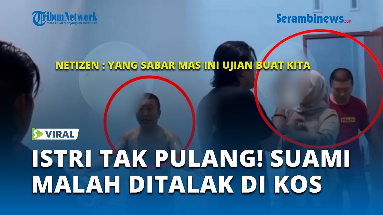 Viral Suami Datangi Kos, Istri 4 Hari Tak Pulang Pilih Akhiri Rumah Tangga