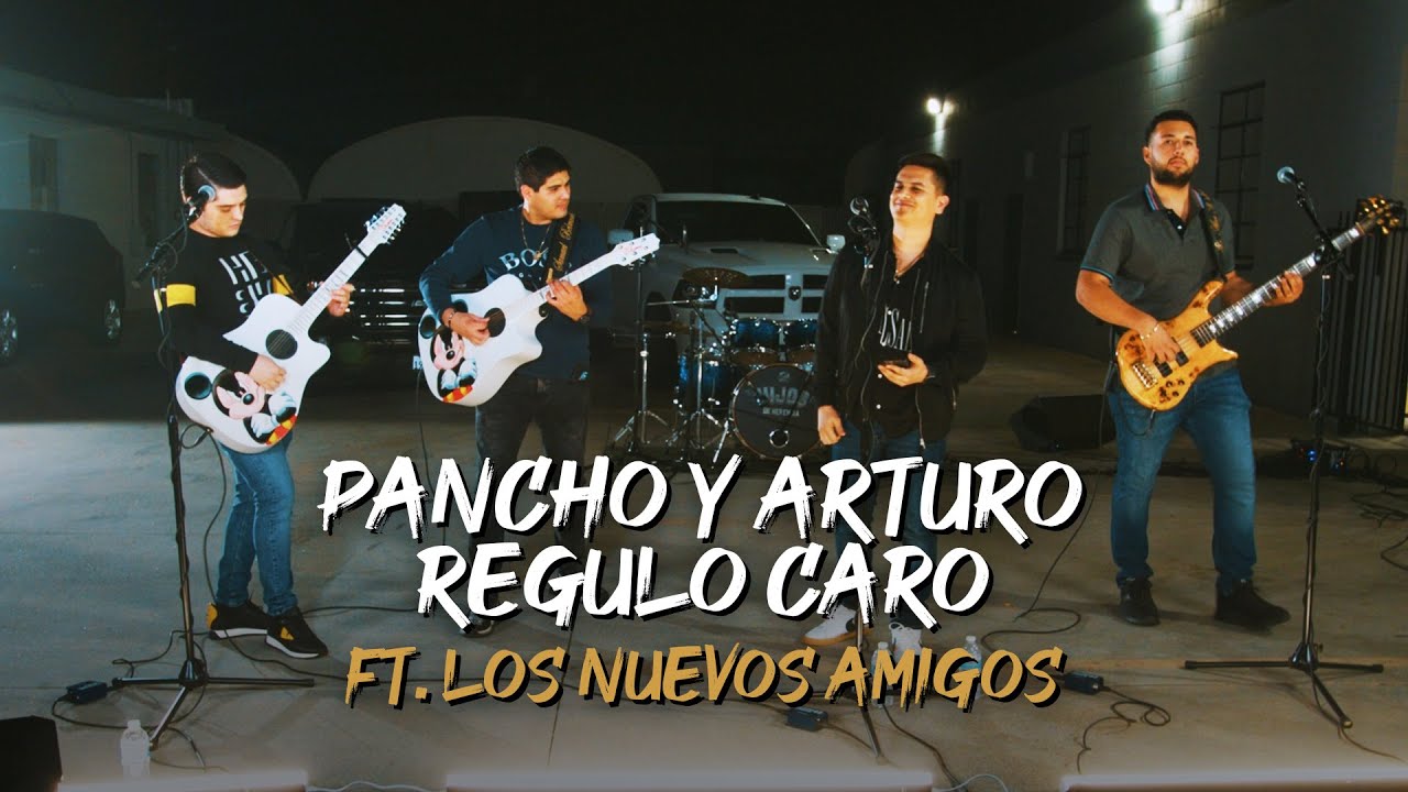 Regulo Caro ft. Los Nuevos Amigos - Pancho Y Arturo (En Vivo)