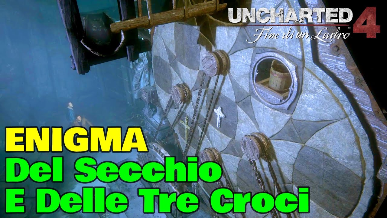 ENIGMA DEL SECCHIO E DELLE TRE CROCI - UNCHARTED 4: FINE DI UN LADRO