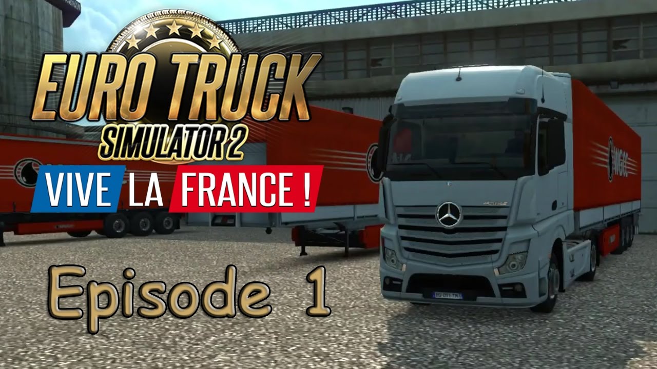 Euro Truck Simulator 2: Vive la France Ep.1