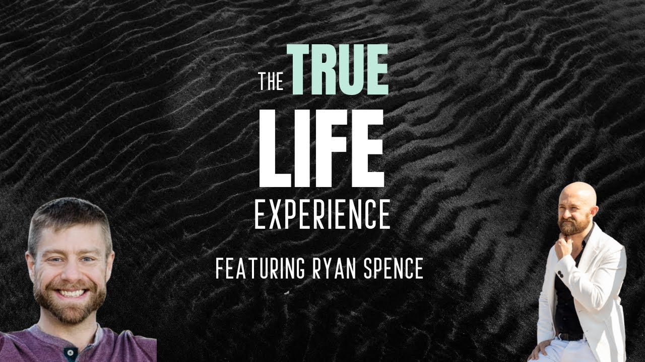 The True Life Experience Podcast Episode Six: Human Design, Consulting and Coaching with Ryan Spence