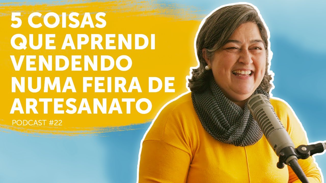 5 Coisas que Aprendi Vendendo numa Feira de Artesanato | Podcast Tempo pra Nós #22