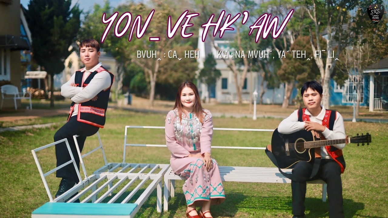 YONˍVE HK'AW I Na Mvuhˇ, Yaˇ Tehꞈ, FI ˉ LIˆ#2026 #lahusong [OFFICIAL MV]