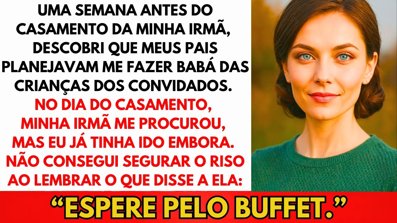Meus Pais Planejaram Me Fazer Babá De 12 Crianças No Casamento Da Minha Irmã. Então Eu...
