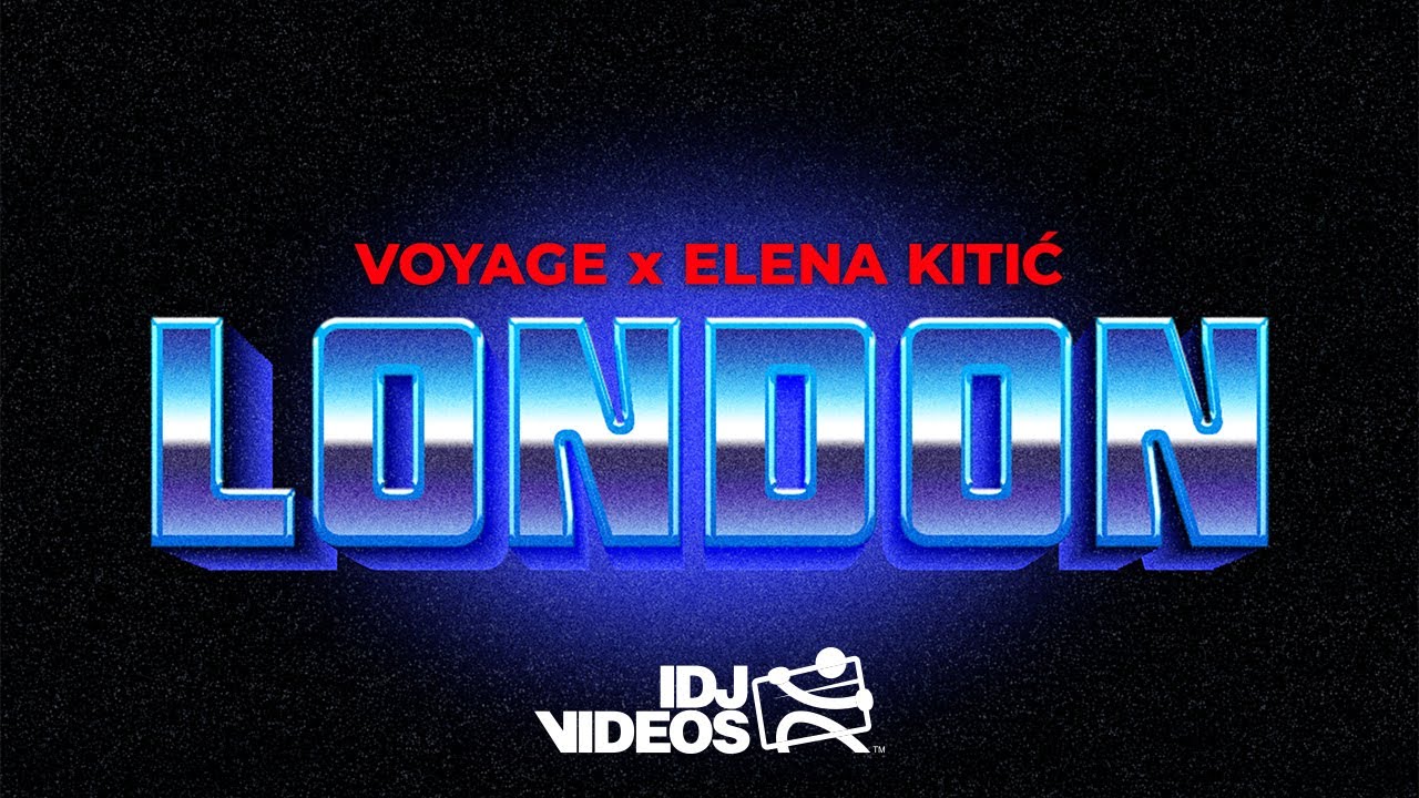 VOYAGE X ELENA - LONDON (OFFICIAL VIDEO)