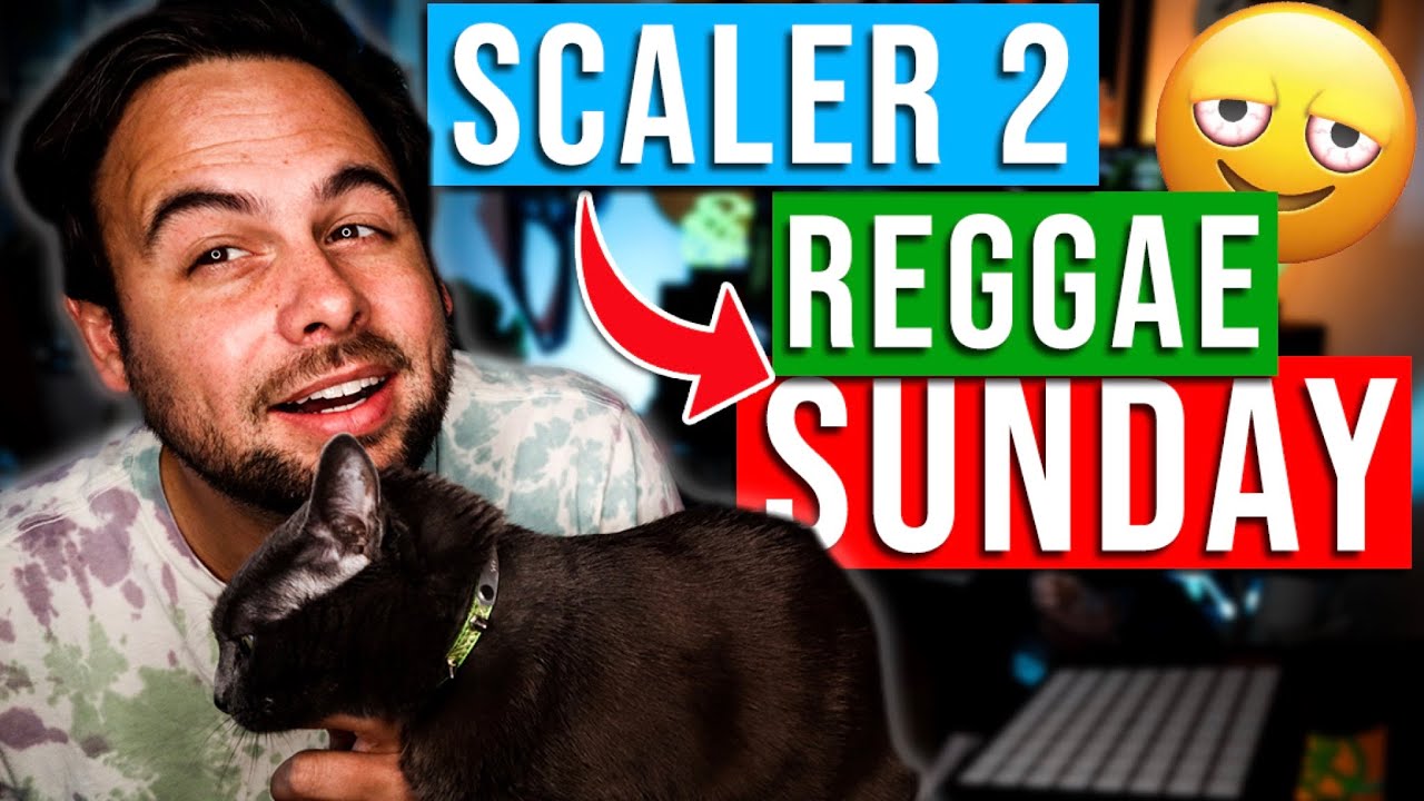 SCALER 2 | Reggae Sunday | SCALER 2 TUTORIAL