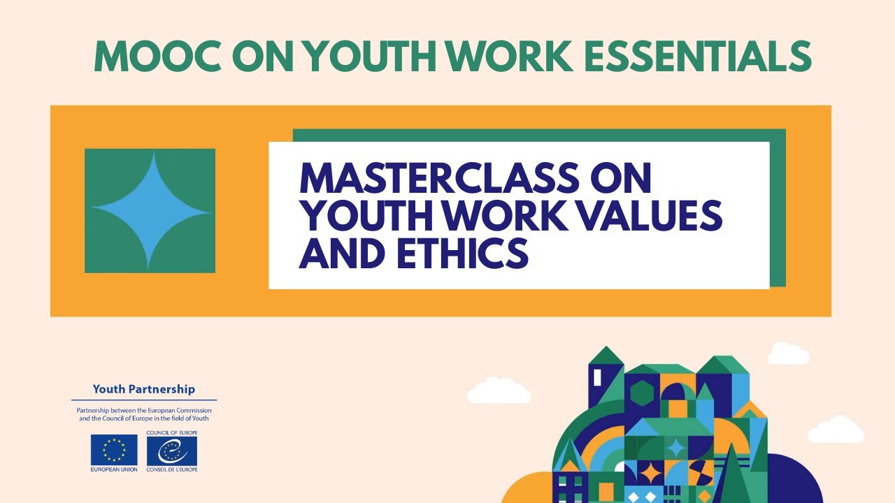 Masterclass: Youth Work Values and Ethics (Youth Work Essentials MOOC)