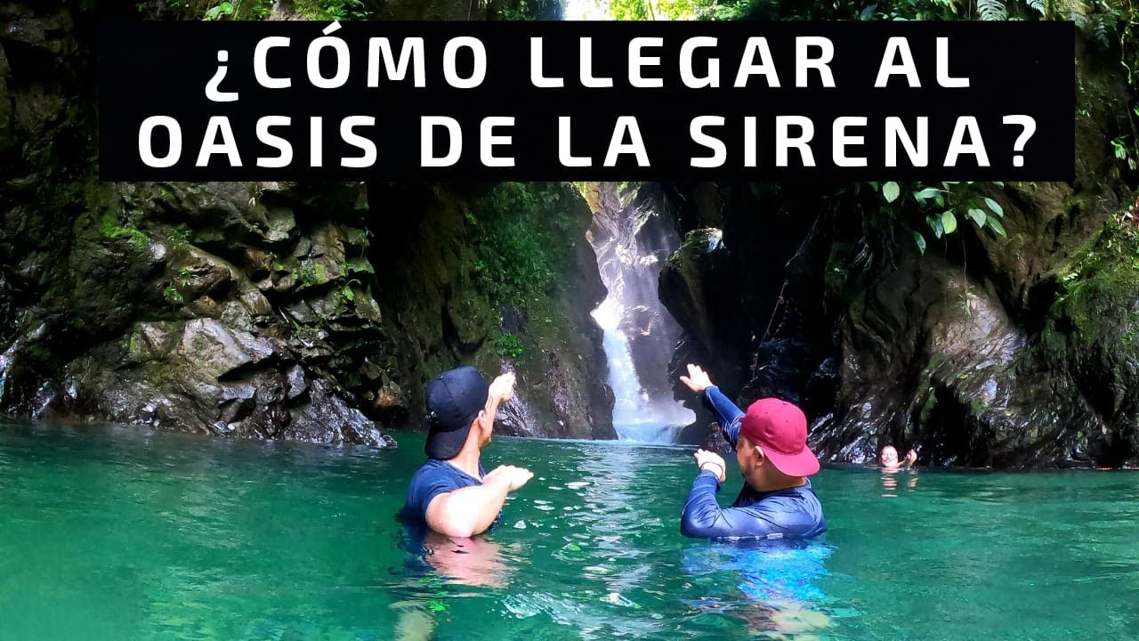 Visitamos el oasis de la sirena - ¿Cómo llegar a este mágico lugar? y sus costos