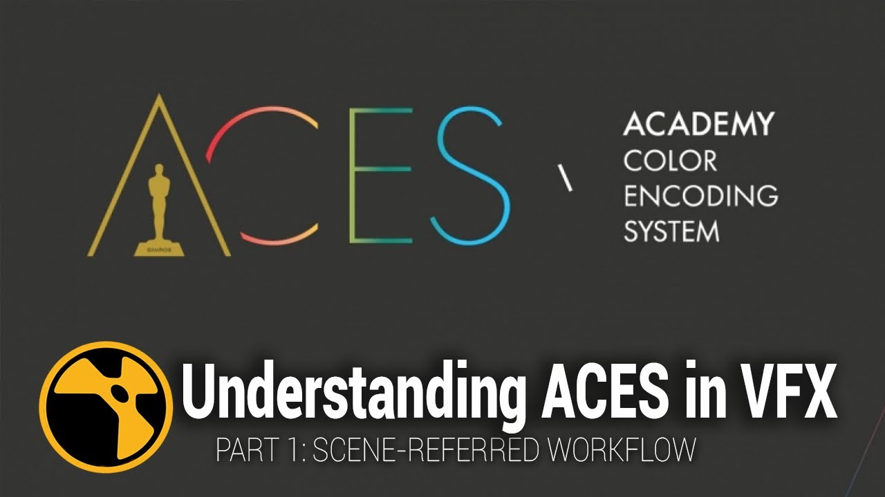 Понимание ACES в визуальных эффектах | Часть 1: Рабочие процессы, основанные на сценах, и интегра...