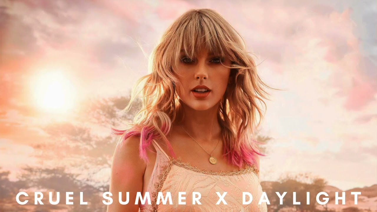 Cruel Summer x Daylight - Taylor Swift Mashup