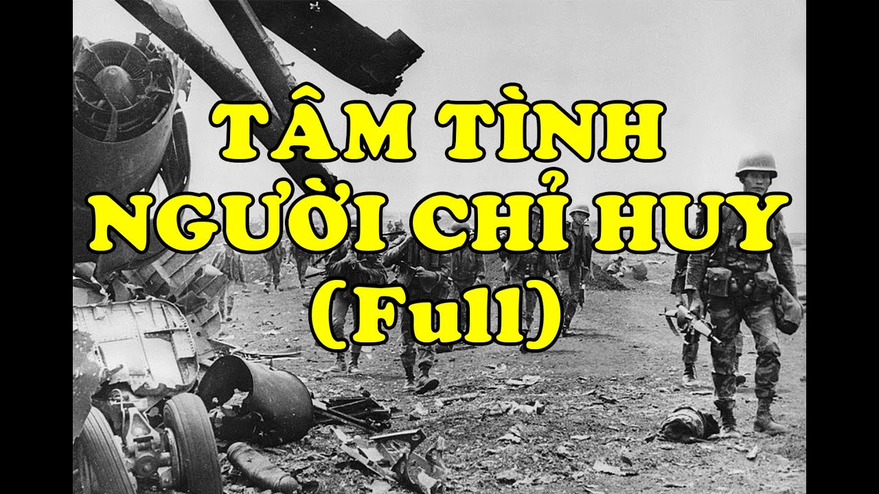 Hồi Ký Miền Nam | Tâm Tình Người Chỉ Huy (Full)
