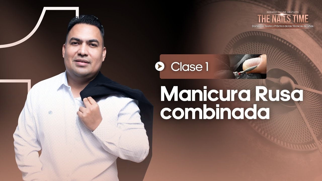 Clase #1 - Manicura Rusa Combinada