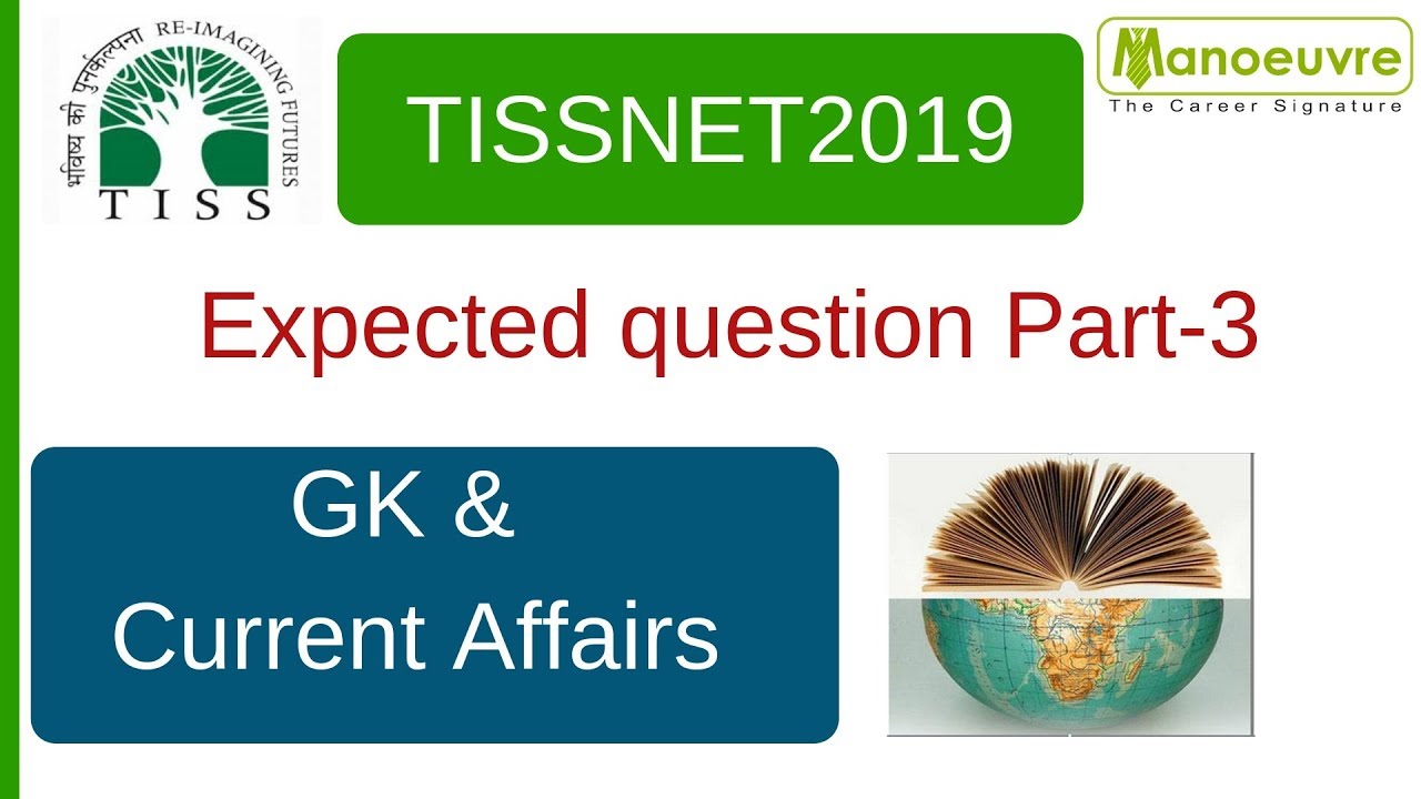 TISSNET 2019 - PART 3 - GK AND CURRENT AFFAIRS MOST EXPECTED QUESTIONS