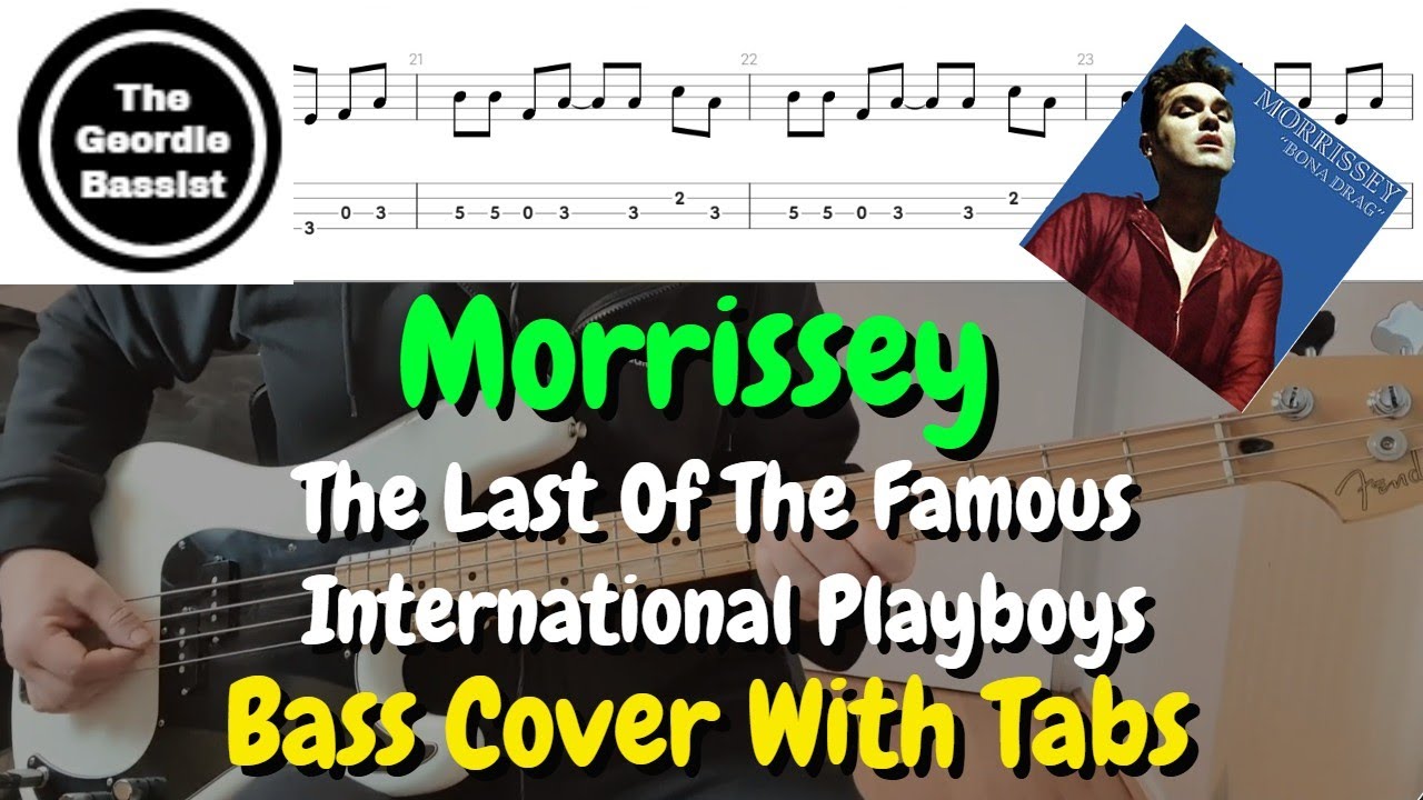 Morrissey - THE LAST OF THE FAMOUS INTERNATIONAL PLAYBOYS - (Bass cover) + (Play along tabs)
