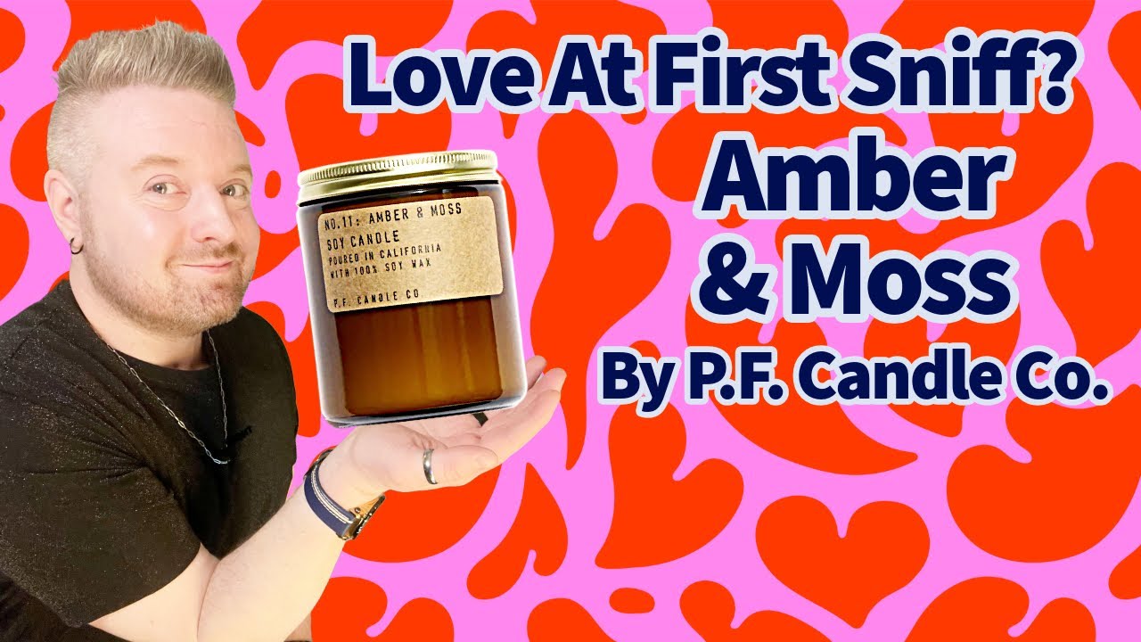 Love At First Sniff? Amber & Moss by P.F. Candle Co.