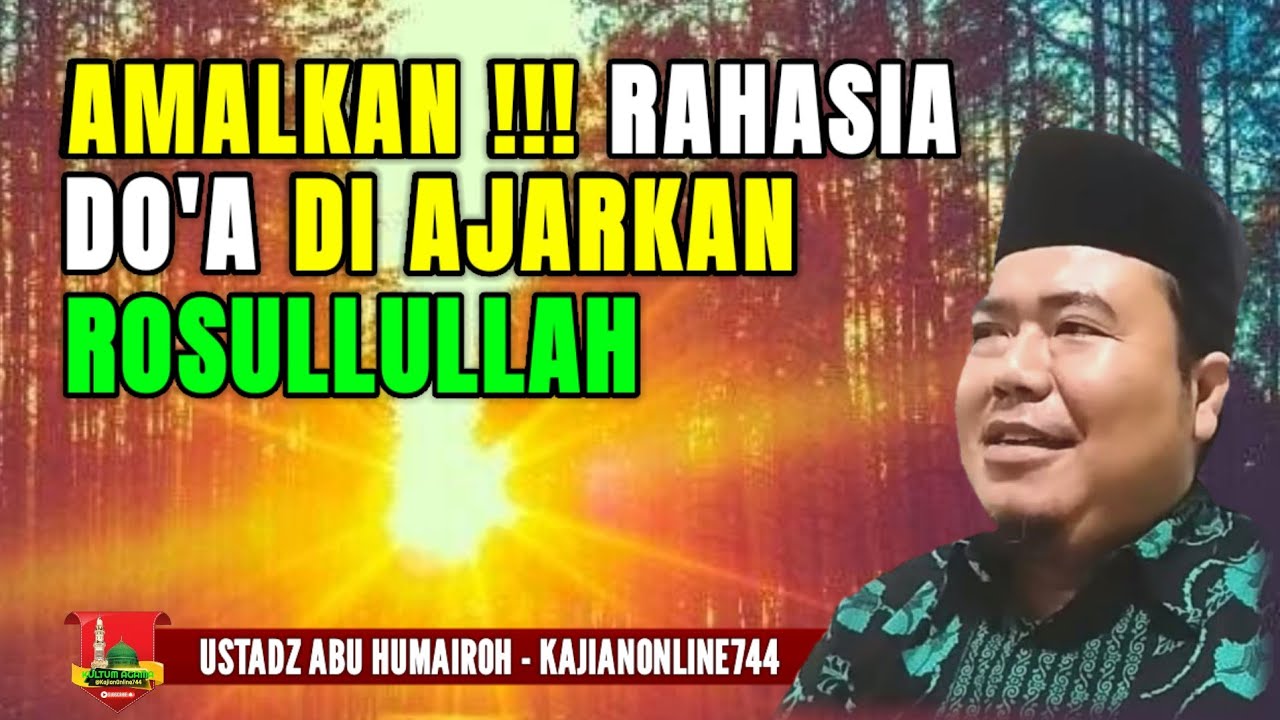 6 DO'A PENDEK YANG DIAJARKAN ROSULLULLAH/USTADZ ABU HUMAIROH @KajianOnline744