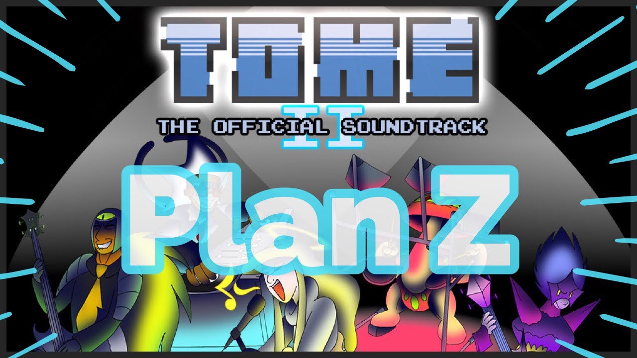 TOME Soundtrack: Plan Z